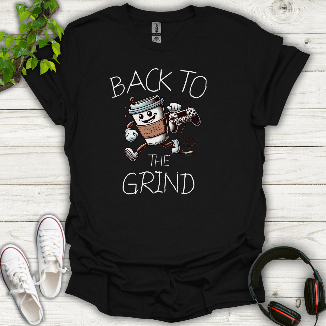 Back to the Grind T-Shirt