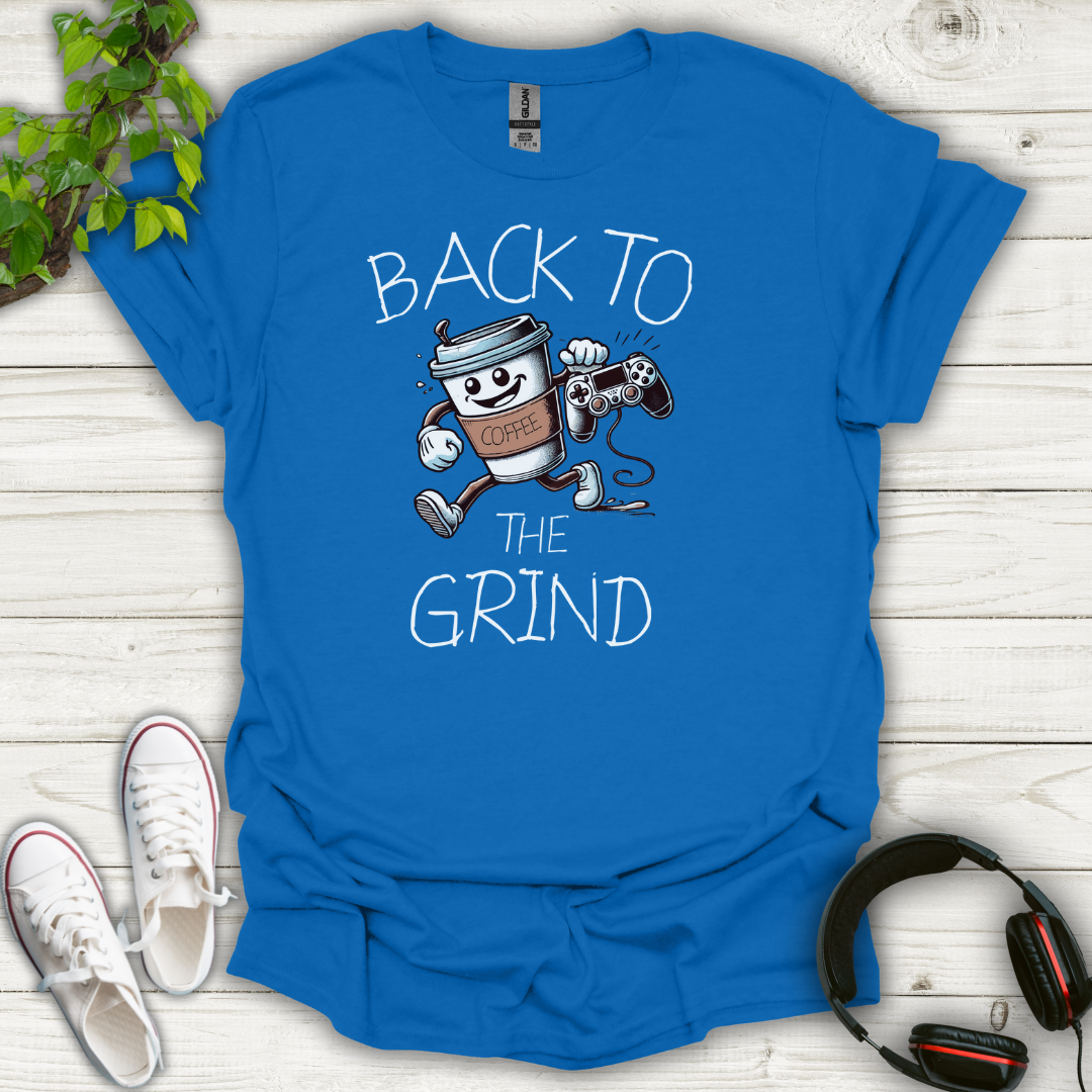 Back to the Grind T-Shirt