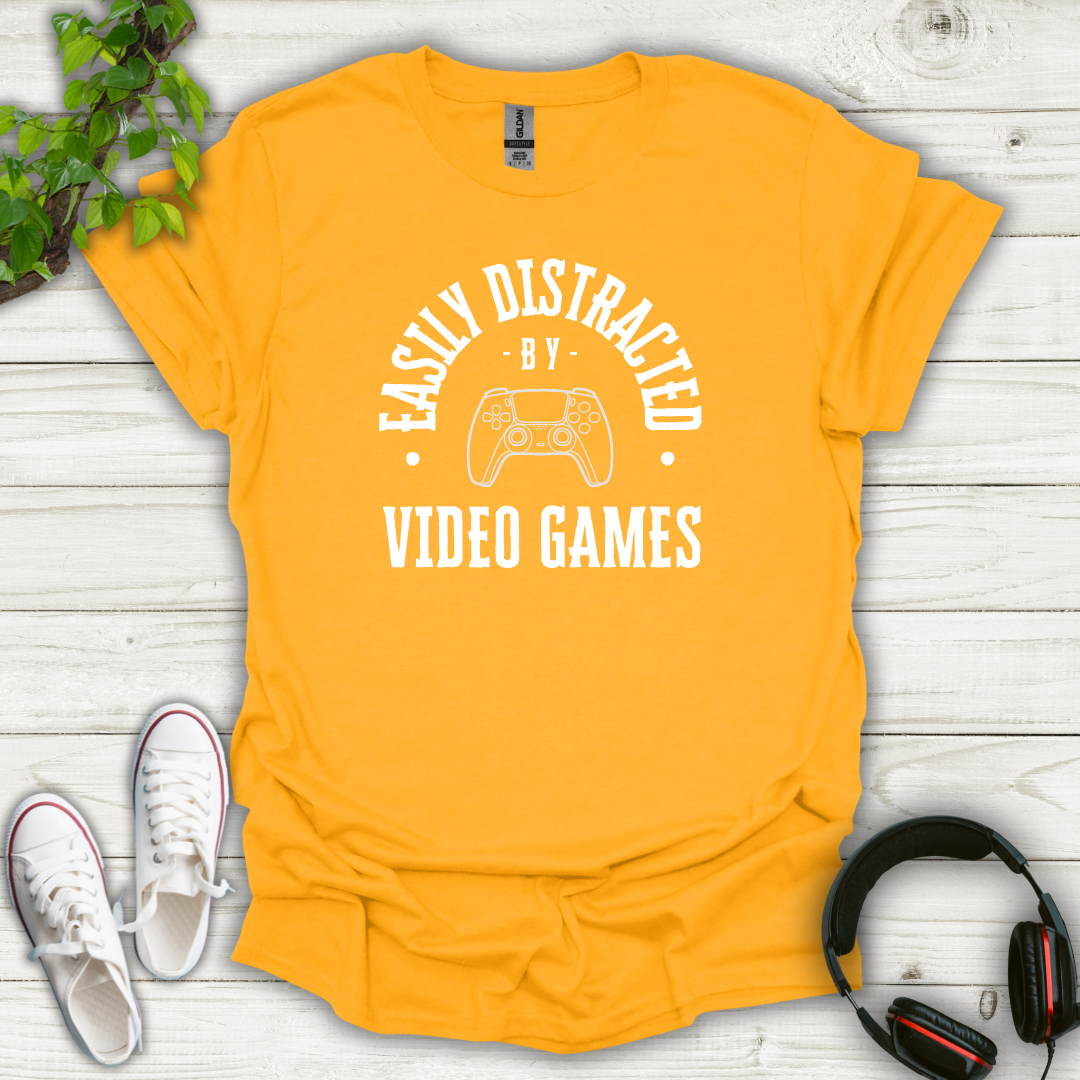 Easily Distracted By Video Games T-shirt