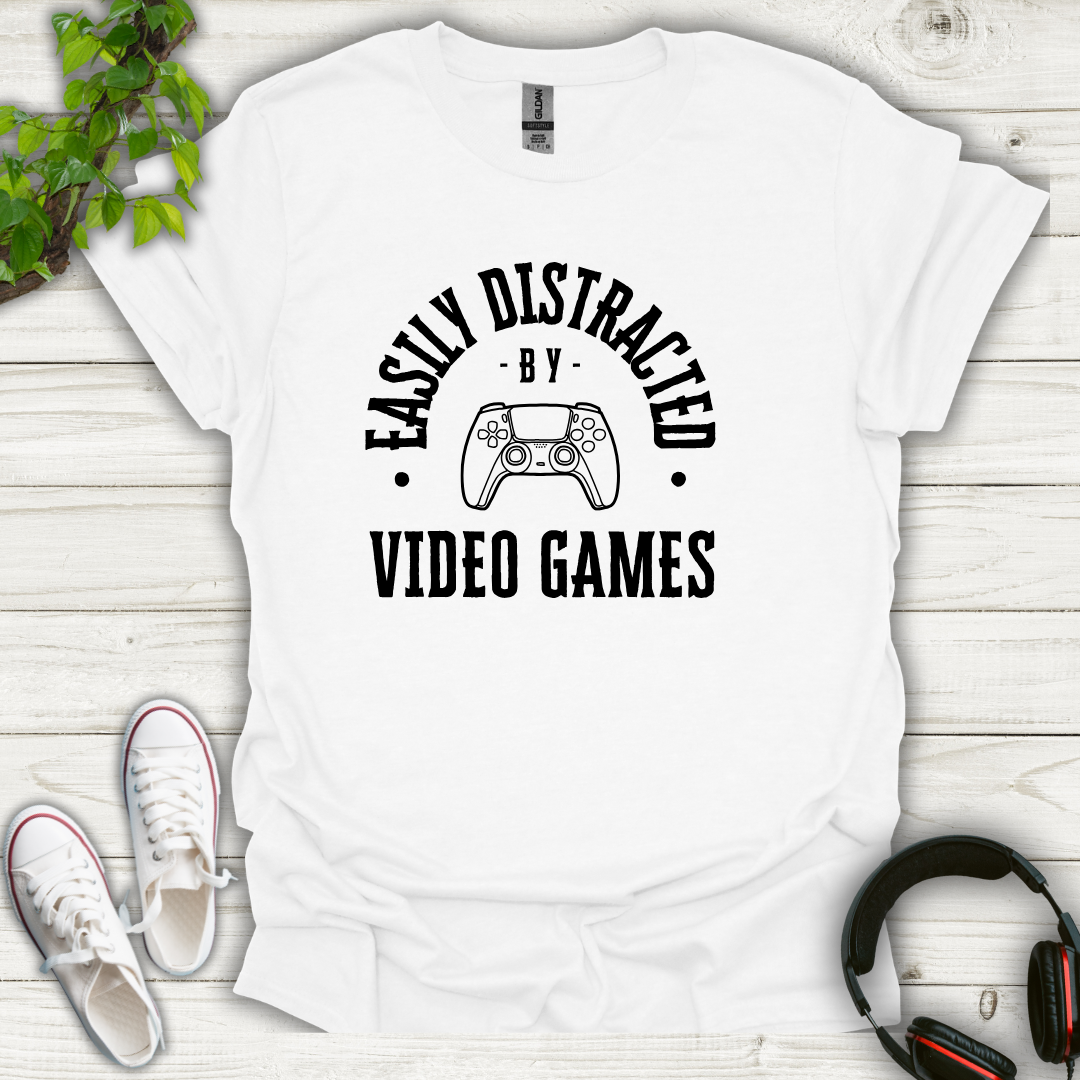 Easily Distracted By Video Games T-shirt