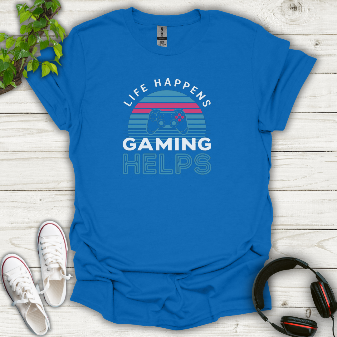 Life Happens Gaming Helps (Modern) T-shirt