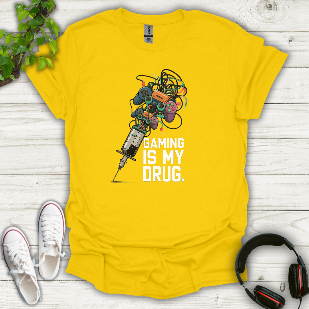 Gaming is My Drug T-shirt