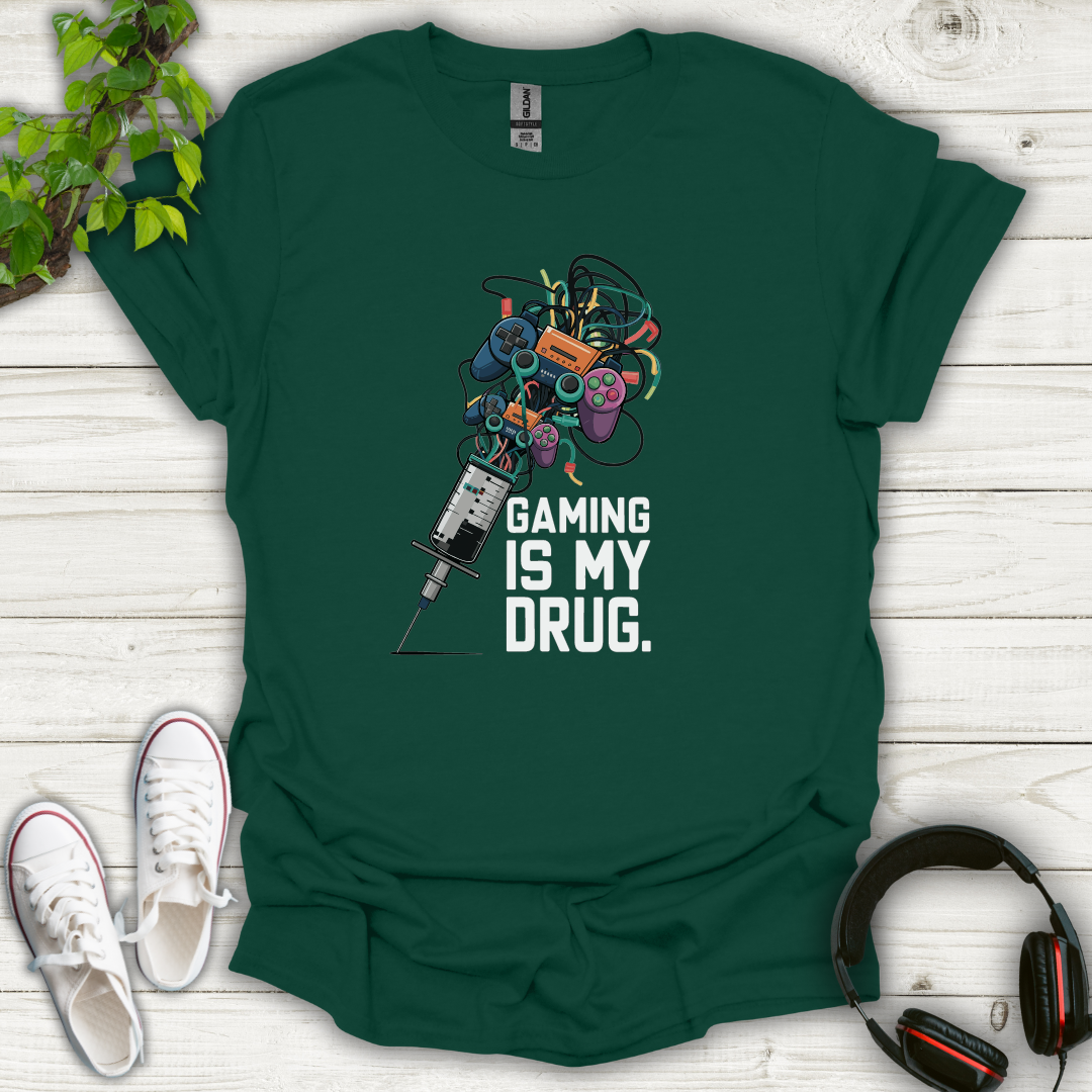 Gaming is My Drug T-shirt