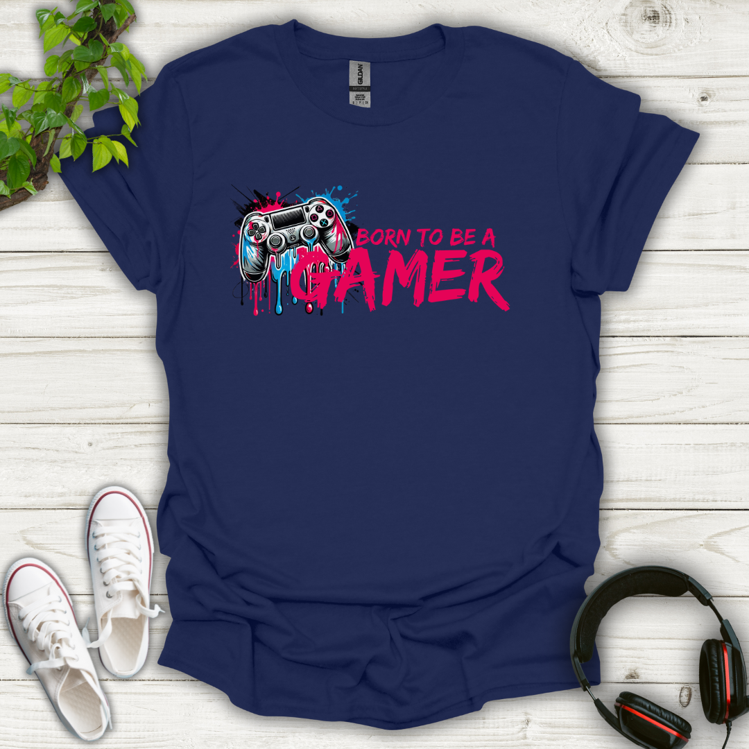 Born To Be A Gamer T-shirt