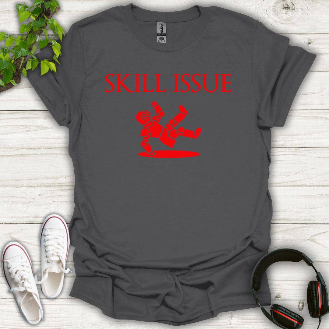 Skill Issue T-shirt